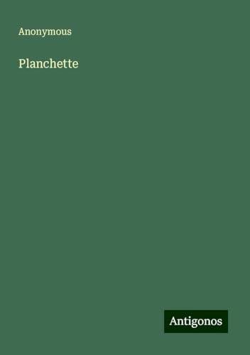 Planchette Planchette von Antigonos Verlag