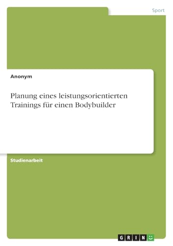 Planung eines leistungsorientierten Trainings für einen Bodybuilder