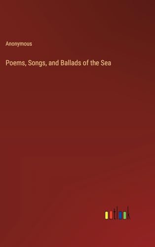 Poems, Songs, and Ballads of the Sea
