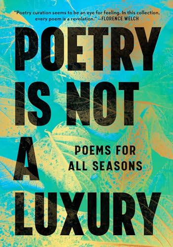 Poetry Is Not a Luxury: Poems for All Seasons von Washington Square Press