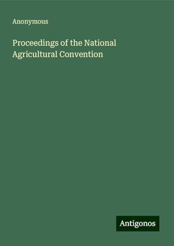 Proceedings of the National Agricultural Convention Proceedings of the National Agricultural Convention von Antigonos Verlag