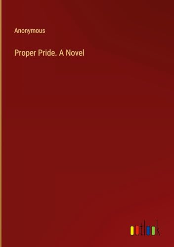 Proper Pride. A Novel