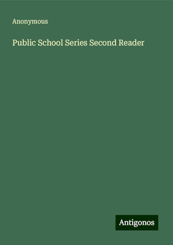 Public School Series Second Reader Public School Series Second Reader von Antigonos Verlag