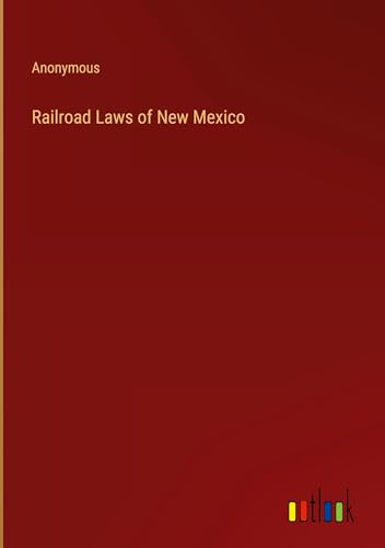 Railroad Laws of New Mexico