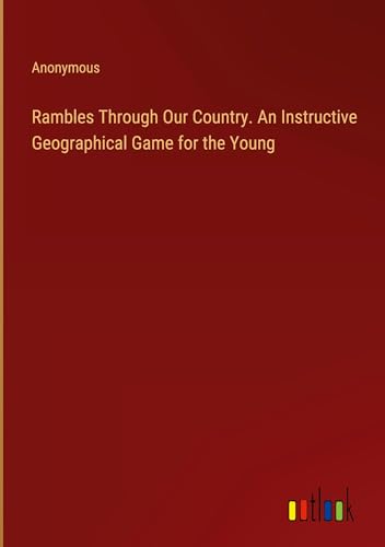 Rambles Through Our Country. An Instructive Geographical Game for the Young