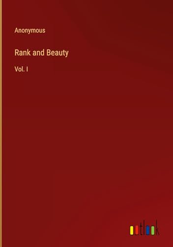 Rank and Beauty: Vol. I Rank and Beauty: Vol. I von Outlook Verlag