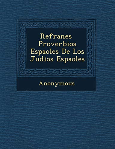 Refranes � Proverbios Espa�oles De Los Judios Espa�oles Refranes � Proverbios Espa�oles De Los Judios Espa�oles