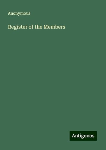 Register of the Members Register of the Members von Antigonos Verlag