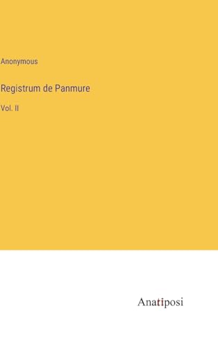 Registrum de Panmure: Vol. II von Anatiposi Verlag