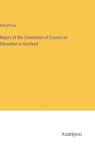 Report of the Committee of Council on Education in Scotland