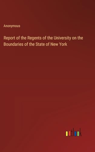 Report of the Regents of the University on the Boundaries of the State of New York