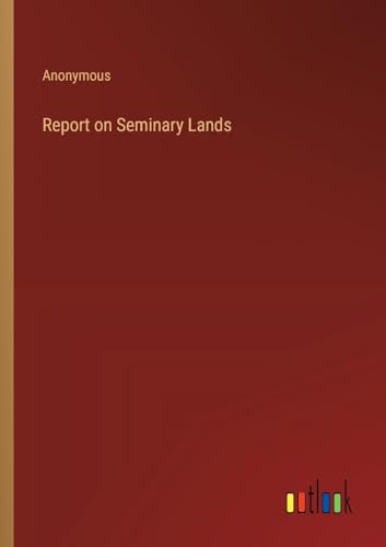 Report on Seminary Lands