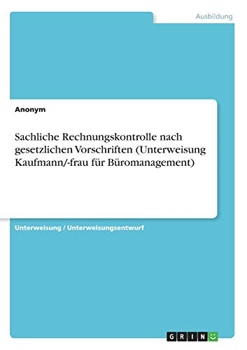 Sachliche Rechnungskontrolle nach gesetzlichen Vorschriften (Unterweisung Kaufmann/-frau für Büromanagement)