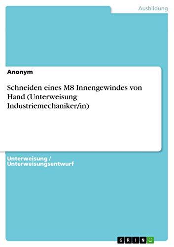 Schneiden eines M8 Innengewindes von Hand (Unterweisung Industriemechaniker/in)