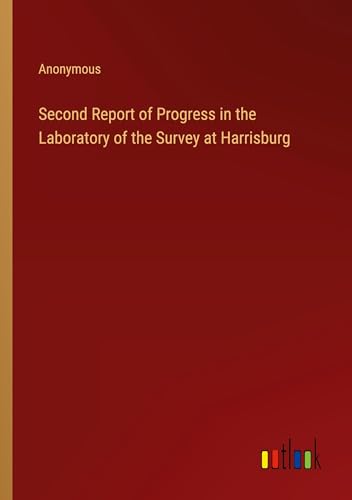 Second Report of Progress in the Laboratory of the Survey at Harrisburg