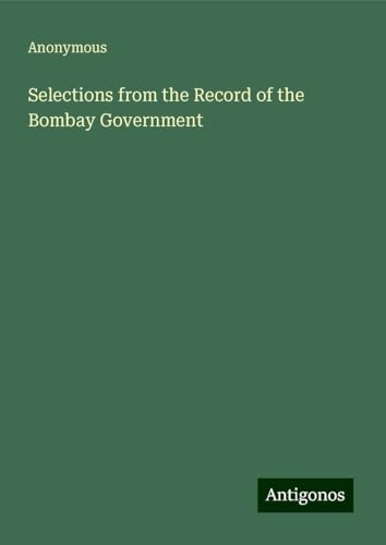 Selections from the Record of the Bombay Government Selections from the Record of the Bombay Government