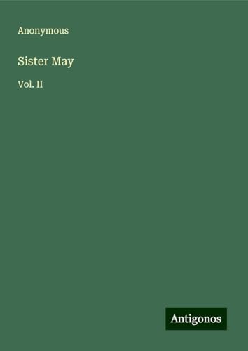 Sister May: Vol. II Sister May: Vol. II von Antigonos Verlag