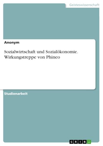 Sozialwirtschaft und Sozialökonomie. Wirkungstreppe von Phineo Sozialwirtschaft und Sozialökonomie. Wirkungstreppe von Phineo von GRIN Verlag