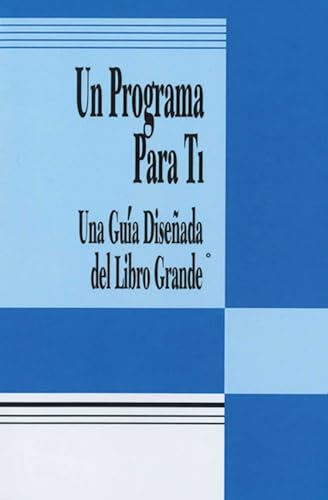 Un Programa Para Ti (A Program for You Book): Una Guia Disenada del Libro Grande