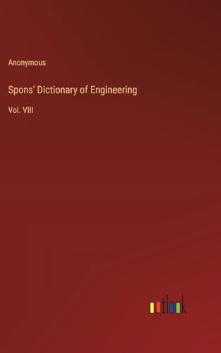 Spons' Dictionary of Engineering: Vol. VIII
