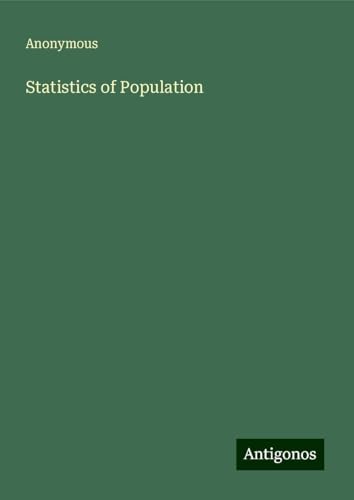 Statistics of Population Statistics of Population von Antigonos Verlag