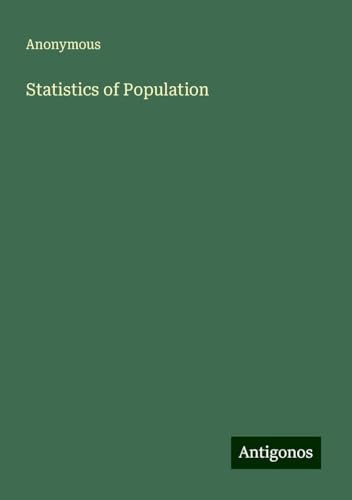 Statistics of Population Statistics of Population von Antigonos Verlag