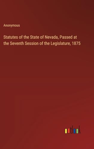 Statutes of the State of Nevada, Passed at the Seventh Session of the Legislature, 1875
