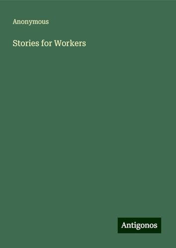Stories for Workers Stories for Workers von Antigonos Verlag