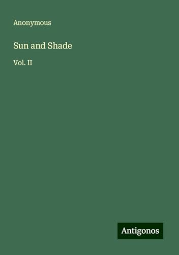 Sun and Shade: Vol. II