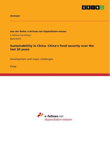 Sustainabilitiy in China. China's food security over the last 30 years: Development and major challenges