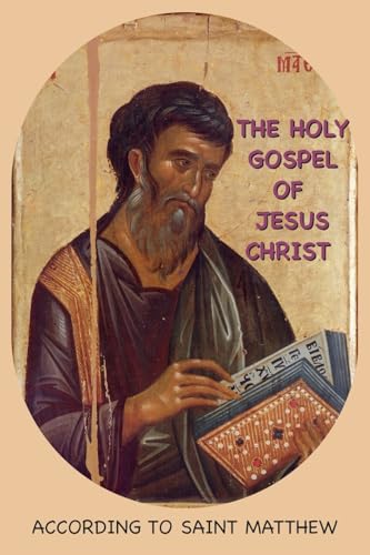 THE HOLY GOSPEL OF JESUS CHRIST ACCORDING TO SAINT MATTHEW von Ancient Wisdom Publications