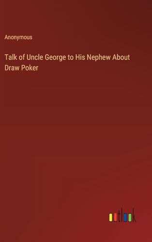 Talk of Uncle George to His Nephew About Draw Poker