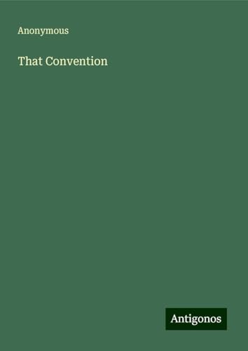 That Convention That Convention von Antigonos Verlag