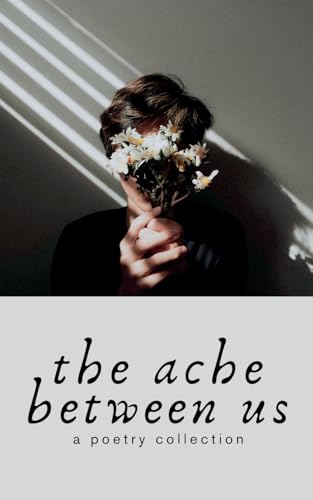 The Ache Between Us The Ache Between Us von Independent Publishings