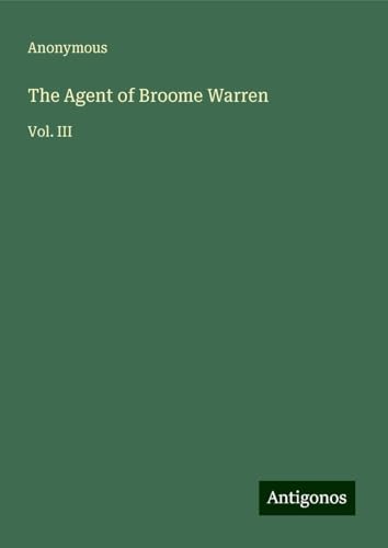 The Agent of Broome Warren: Vol. III The Agent of Broome Warren: Vol. III