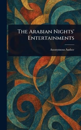 The Arabian Nights' Entertainments The Arabian Nights' Entertainments von Anson Street Press