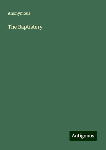 The Baptistery The Baptistery von Antigonos Verlag