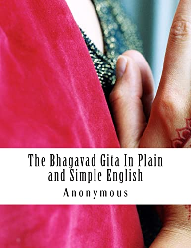 The Bhagavad Gita In Plain and Simple English: (A Modern Translation and the Original Version)