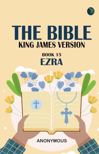 The Bible King James version Book 15: Ezra The Bible King James version Book 15: Ezra von Zinc Read
