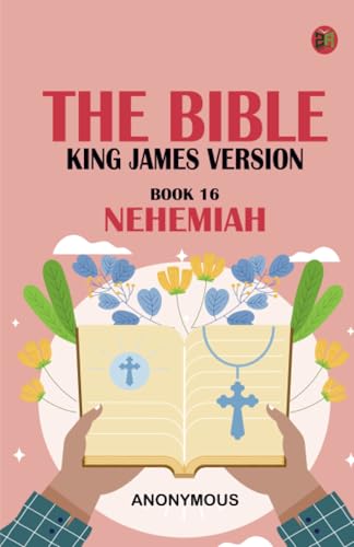 The Bible King James version Book 16: Nehemiah The Bible King James version Book 16: Nehemiah von Zinc Read