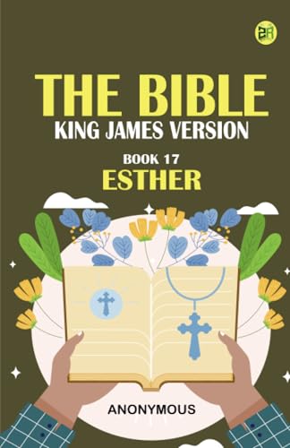 The Bible King James version Book 17: Esther The Bible King James version Book 17: Esther von Zinc Read