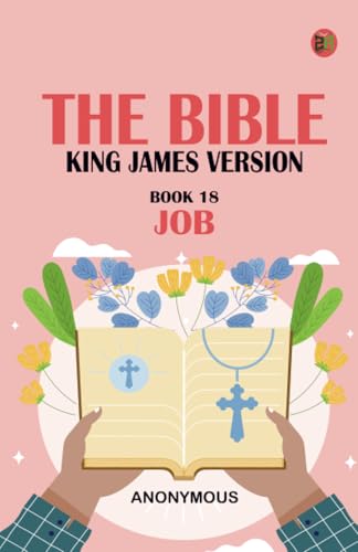 The Bible King James version Book 18: Job The Bible King James version Book 18: Job von Zinc Read