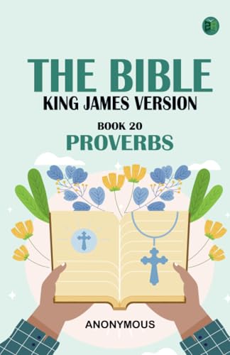 The Bible King James version Book 20: Proverbs The Bible King James version Book 20: Proverbs von Zinc Read