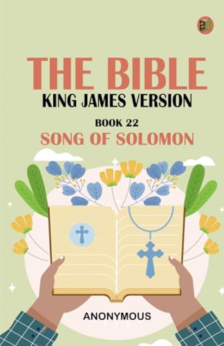 The Bible King James version Book 22: Song of Solomon The Bible King James version Book 22: Song of Solomon von Zinc Read