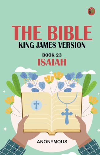 The Bible King James version Book 23: Isaiah The Bible King James version Book 23: Isaiah von Zinc Read