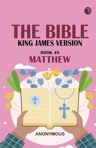 The Bible King James version Book 40: Matthew The Bible King James version Book 40: Matthew von Zinc Read