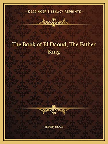 The Book of El Daoud, The Father King