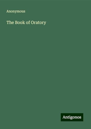 The Book of Oratory The Book of Oratory von Antigonos Verlag