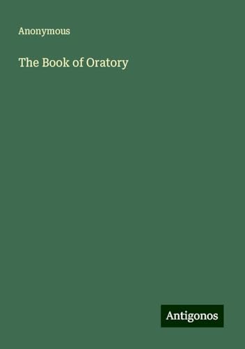 The Book of Oratory The Book of Oratory von Antigonos Verlag