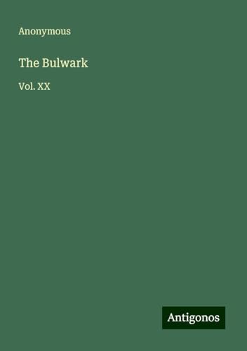 The Bulwark: Vol. XX The Bulwark: Vol. XX